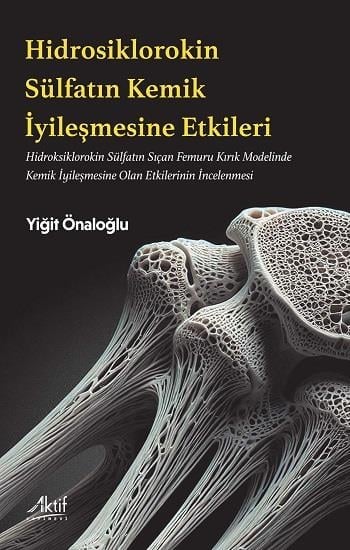 Hidroksiklorokin Sülfatin Kemik İyileşmesine Etkileri