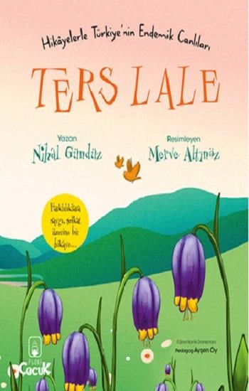 Hikayelerle Türkiye’nin Endemik Canlıları Ters Lale
