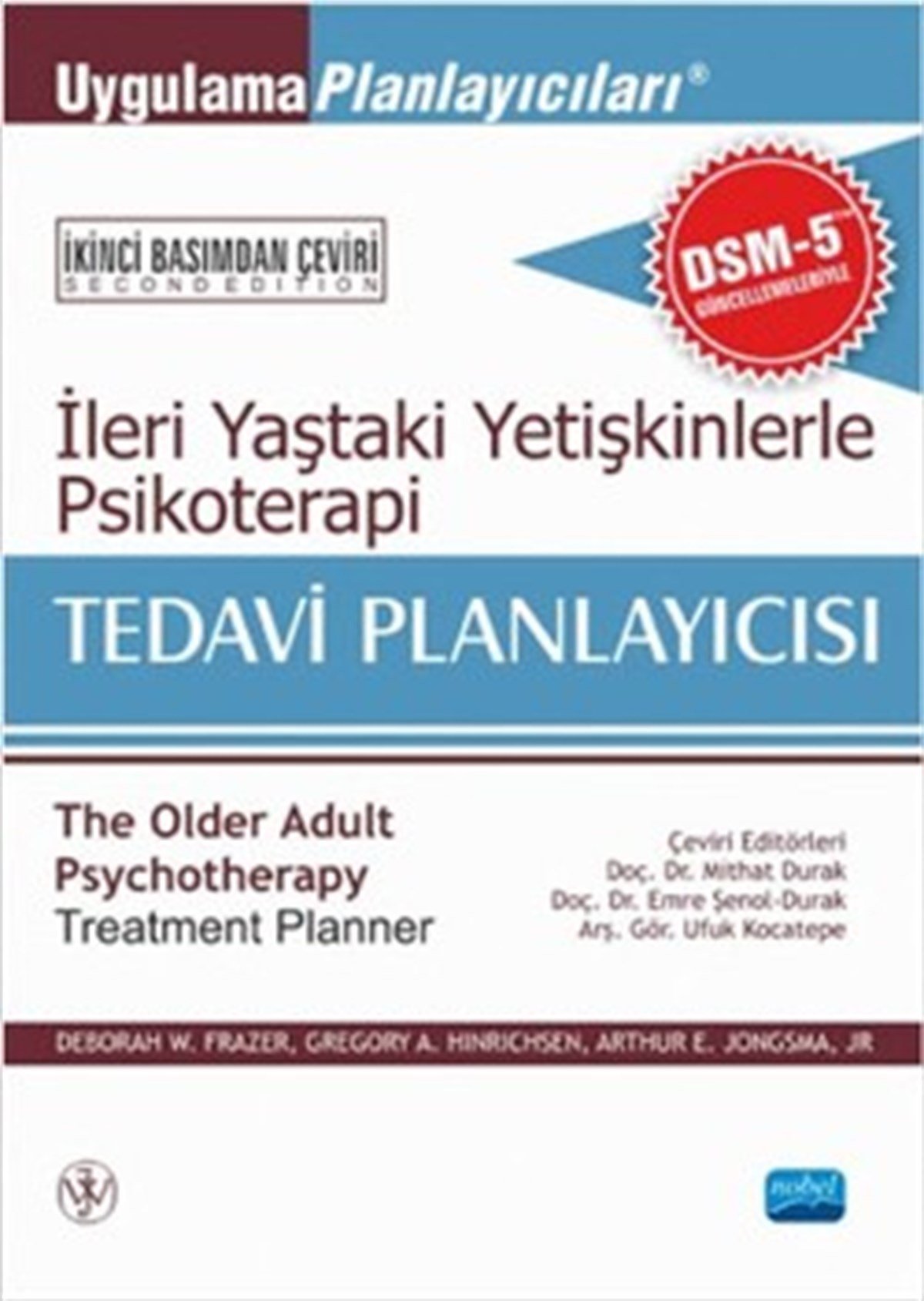İleri Yaştaki Yetişkinlerle Kinlilerle Psikoterapi Tedavi Planlayıcısı - The Older Adult Psychotherapy Treatment Planner