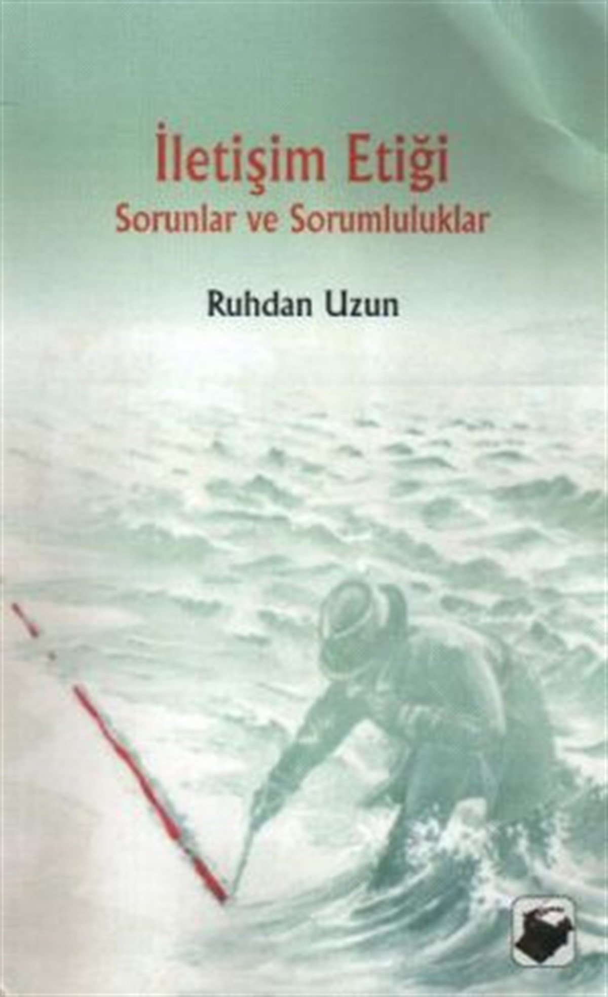 İletişim Etiği Sorunlar ve Sorumluluklar