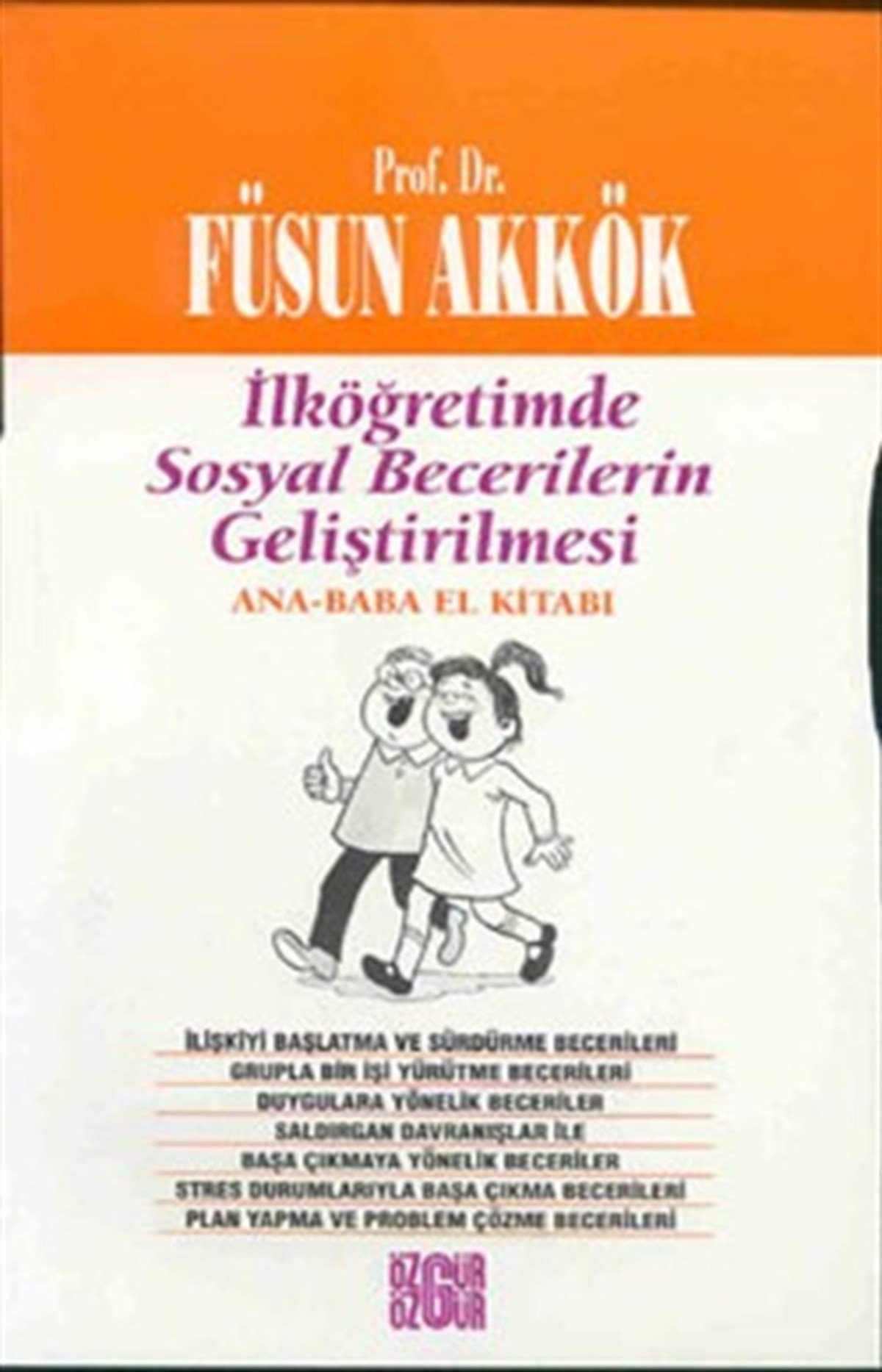 İlköğretimde Sosyal Becerilerin Geliştirilmesi  Ana-Baba El Kitabı