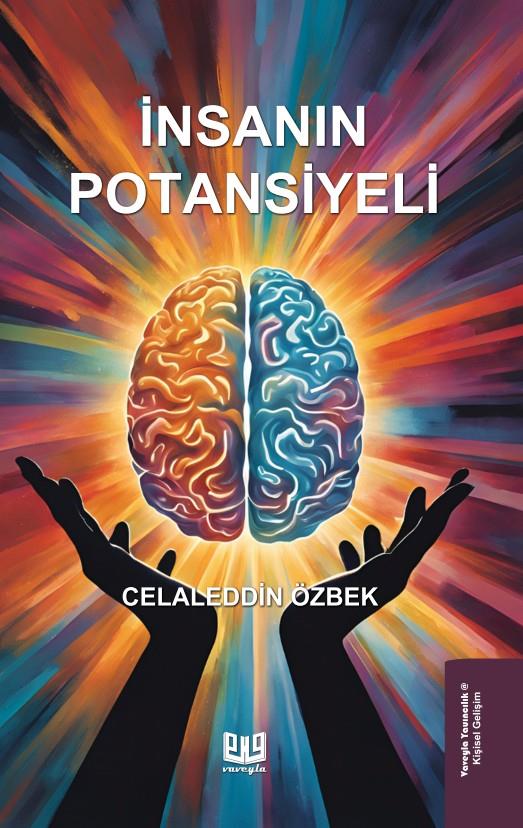 İnsanın Potansiyeli , Celaleddin Özbek , Vaveyla Yayıncılık , 9786256237117 ,