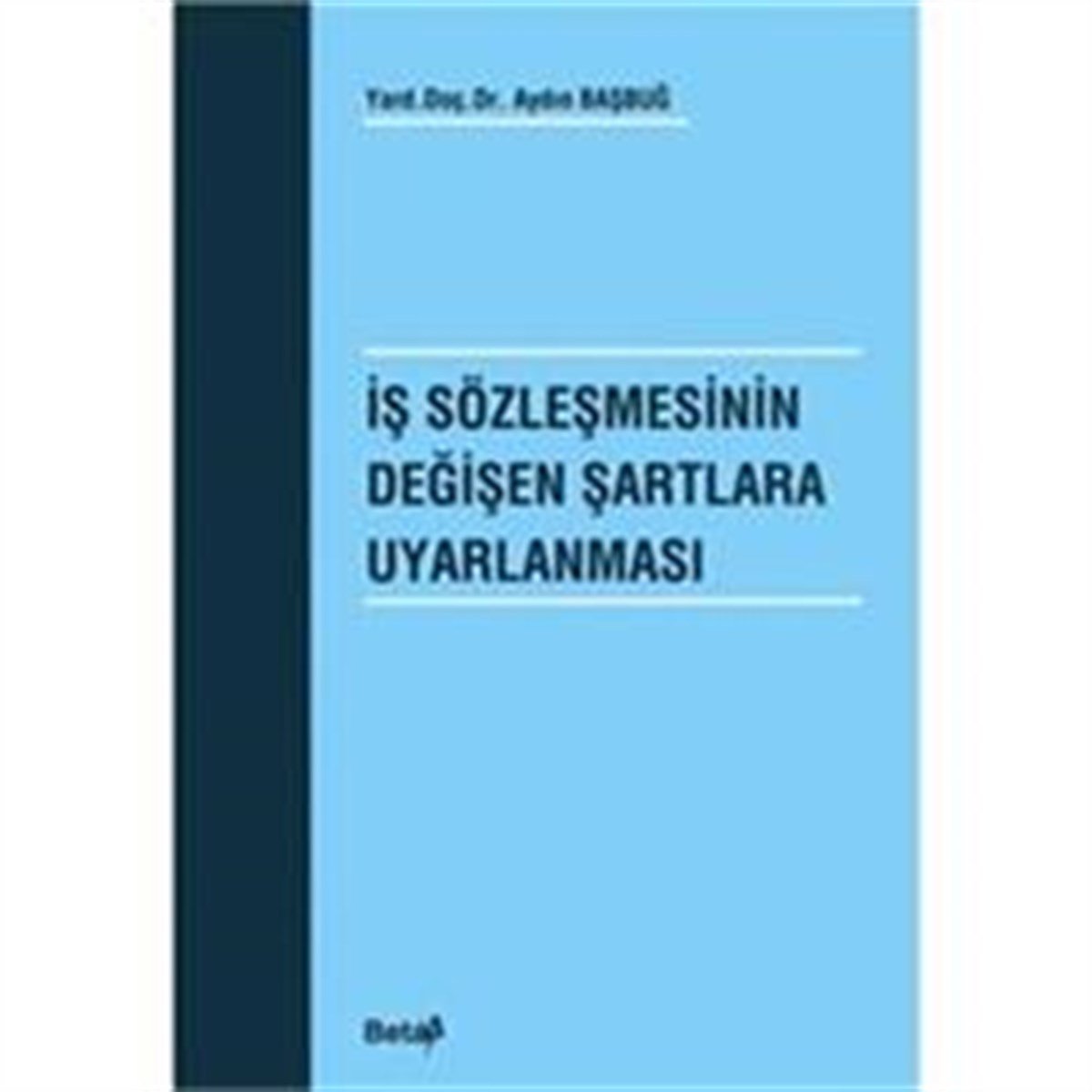 İş Sözleşmesinin Değişen Şartlara Uyarlanması