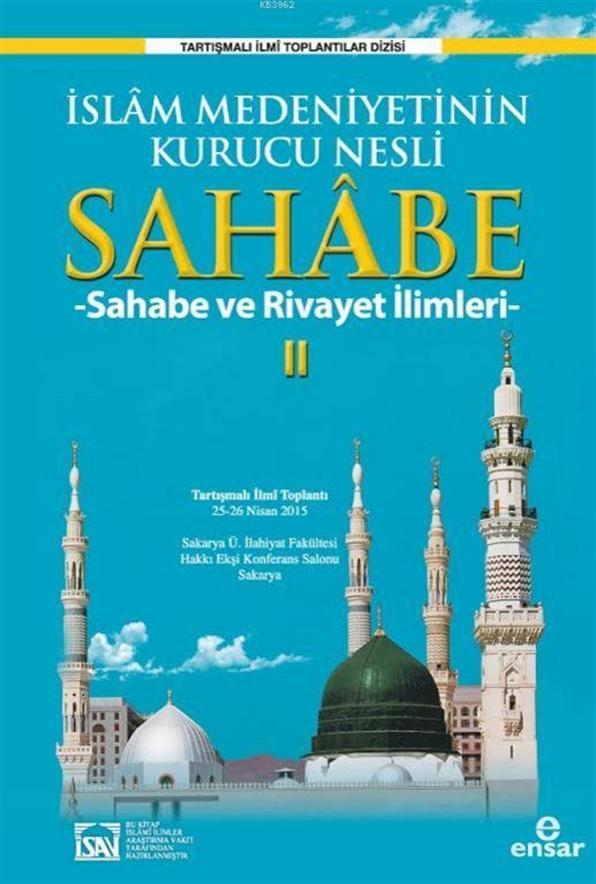 İslam Medeniyetinin Kurucu Nesli Sahabe -II