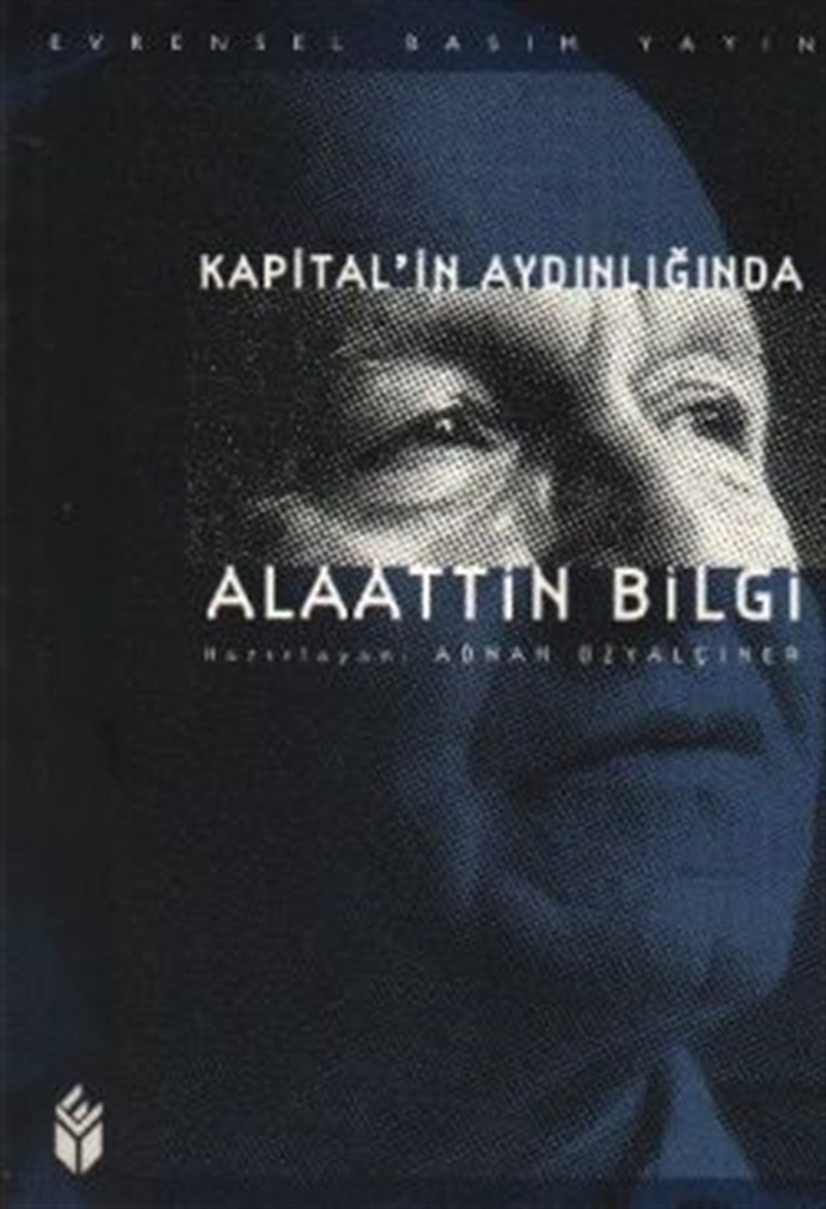 Kapitalin Aydınlığında Alaattin Bilgi