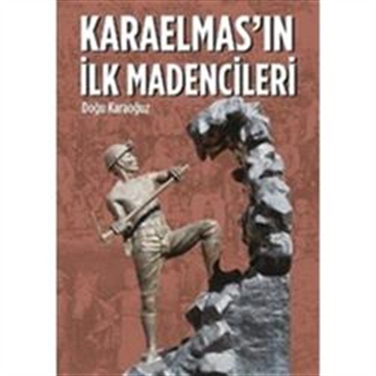 Karaelmas'ın İlk Madencileri
