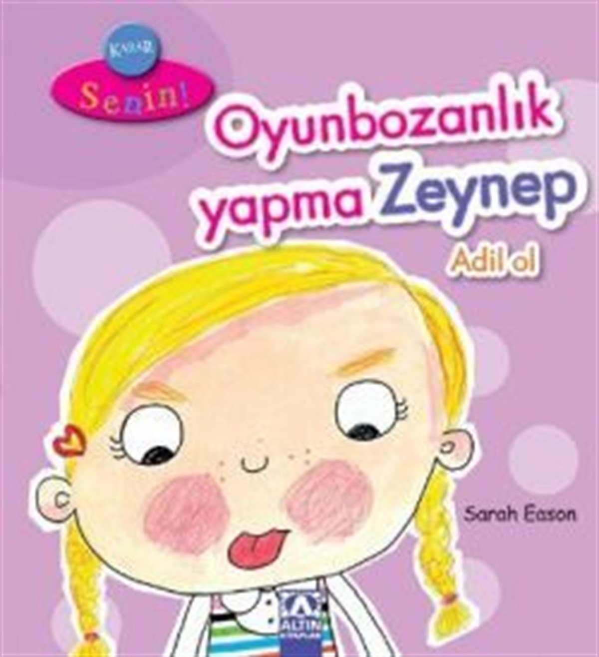 Karar Senin Oyunbozanlık Yapma Zeynep Adil Ol