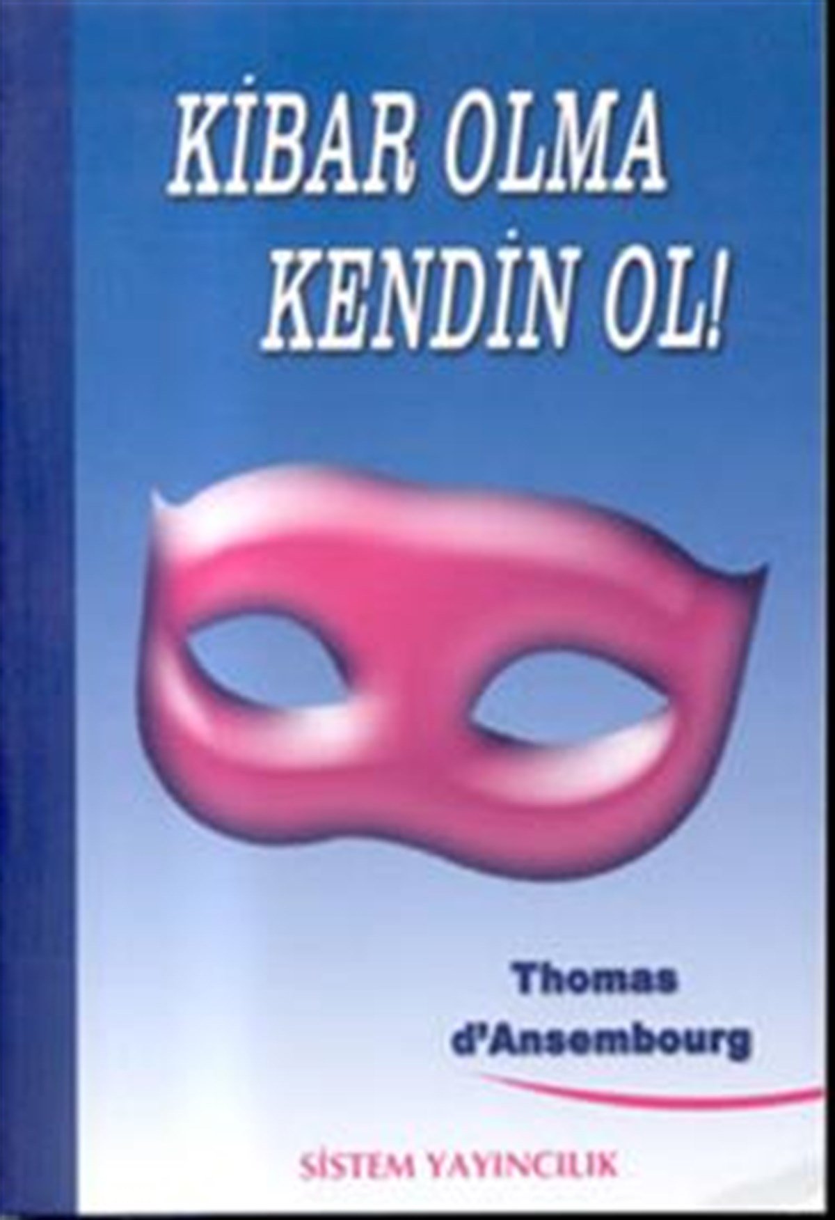 Kibar Olma Kendin Ol