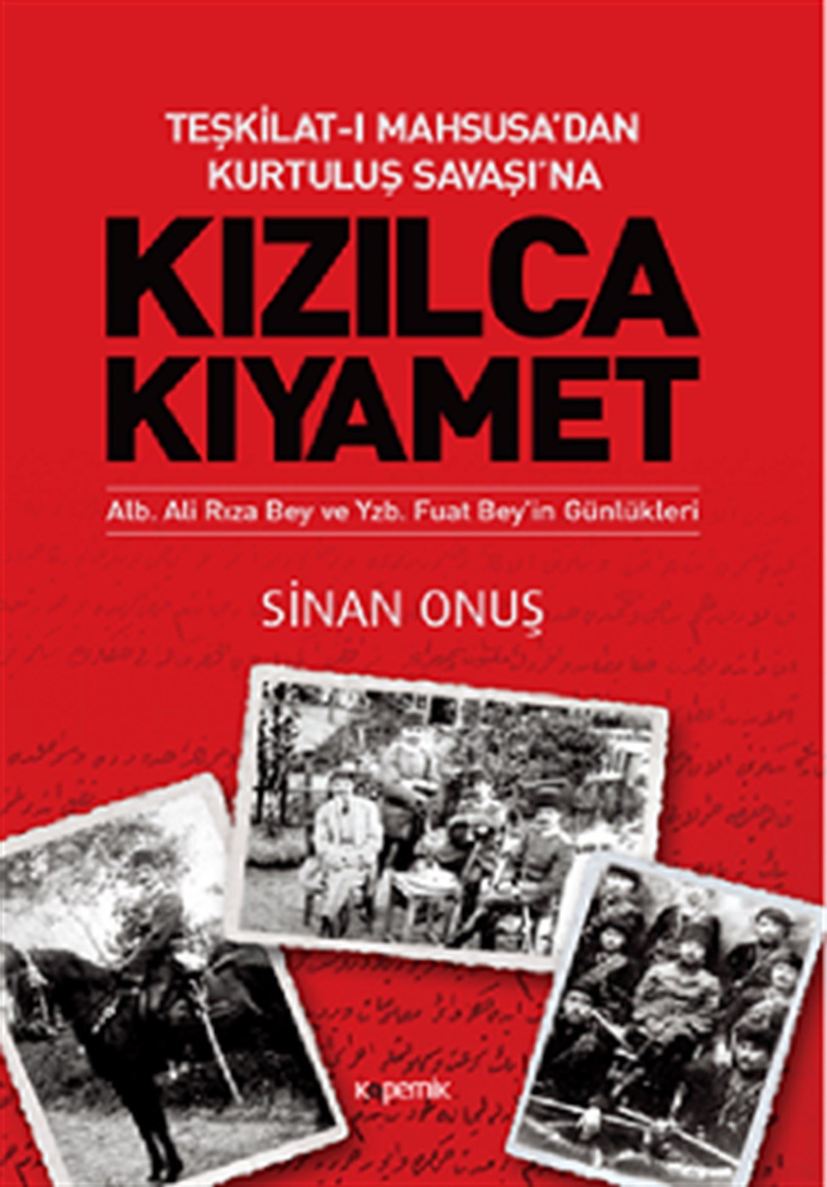 Kızılca Kıyamet -  Teşkilat-ı Mahsusa’dan Kurtuluş Savaşı’na