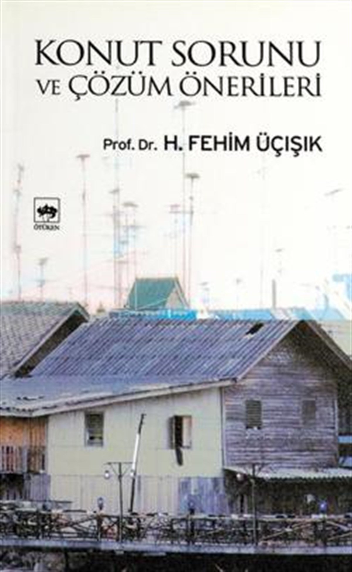 Konut Sorunu ve Çözüm Önerileri