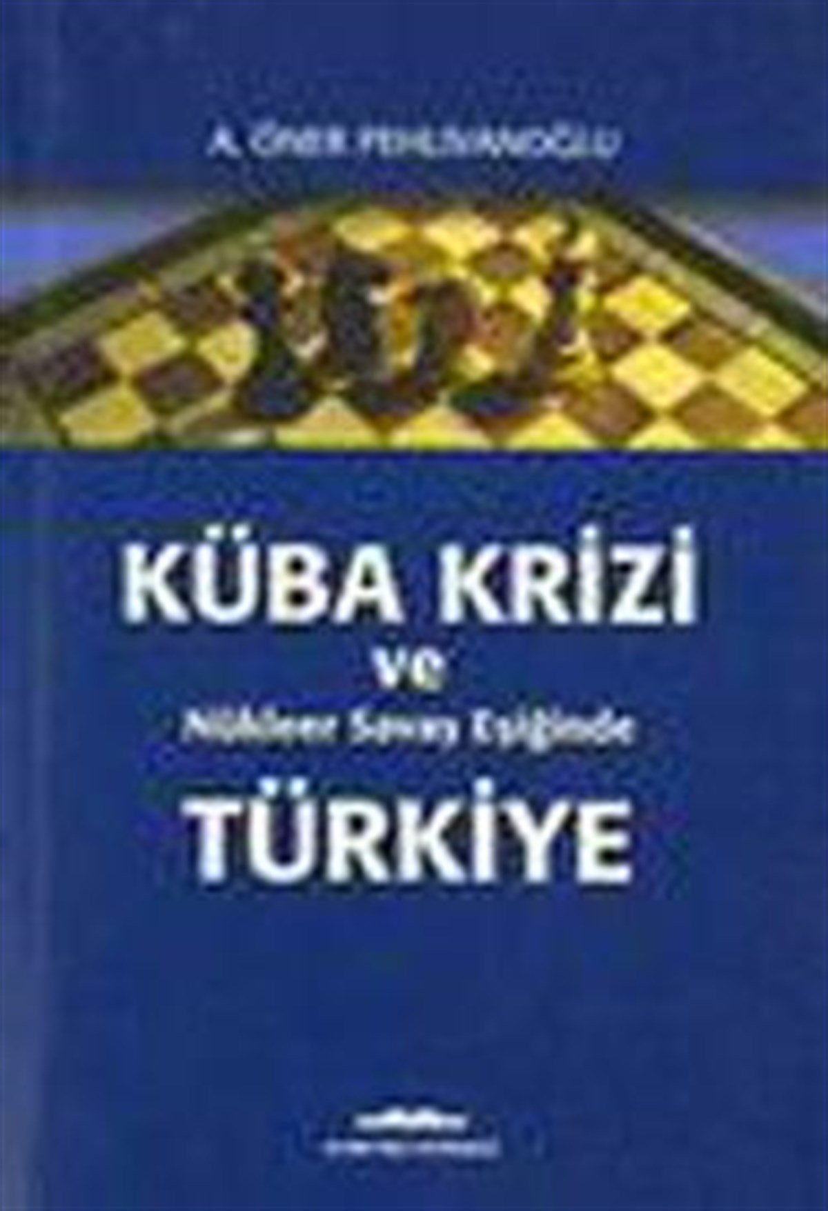 Küba Krizi ve Nükleer Savaş Eşiğinde Türkiye