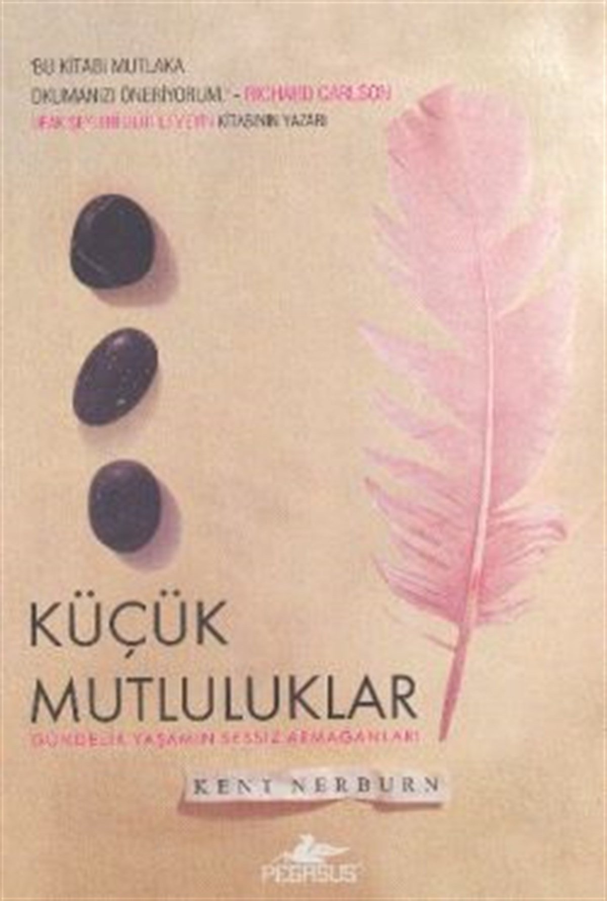 Küçük Mutluluklar Gündelik Yaşamın Sessiz Armağanları