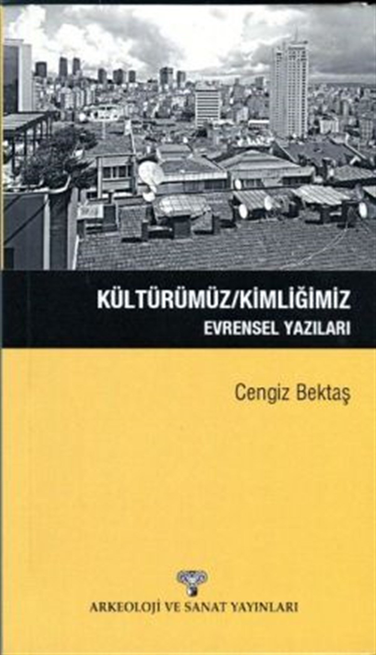 Kültürümüz / Kimliğimiz Evrensel Yazıları