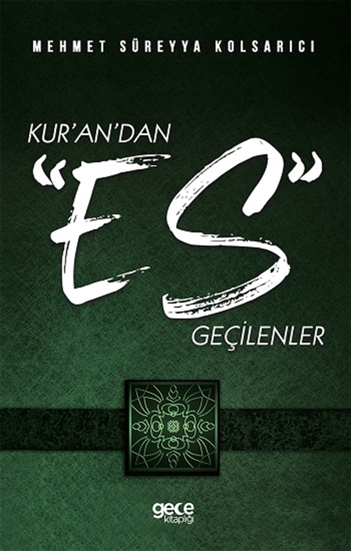 Kur’an’dan “Es” Geçilenler