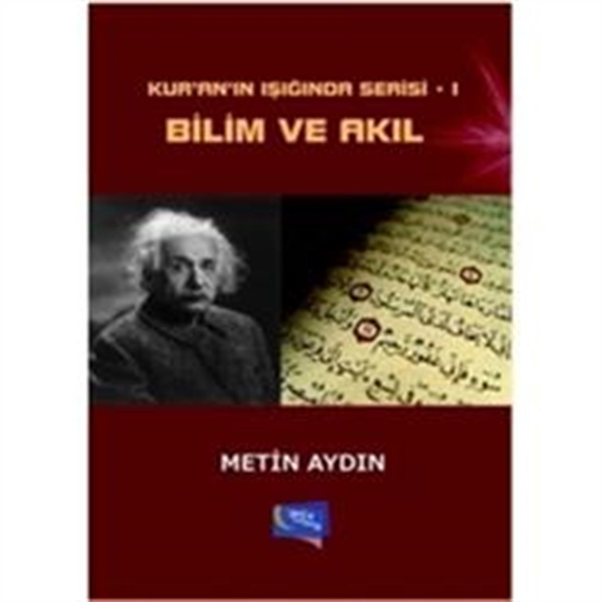 Kur'an'ın Işığında Serisi - 1: Bilim ve Akıl