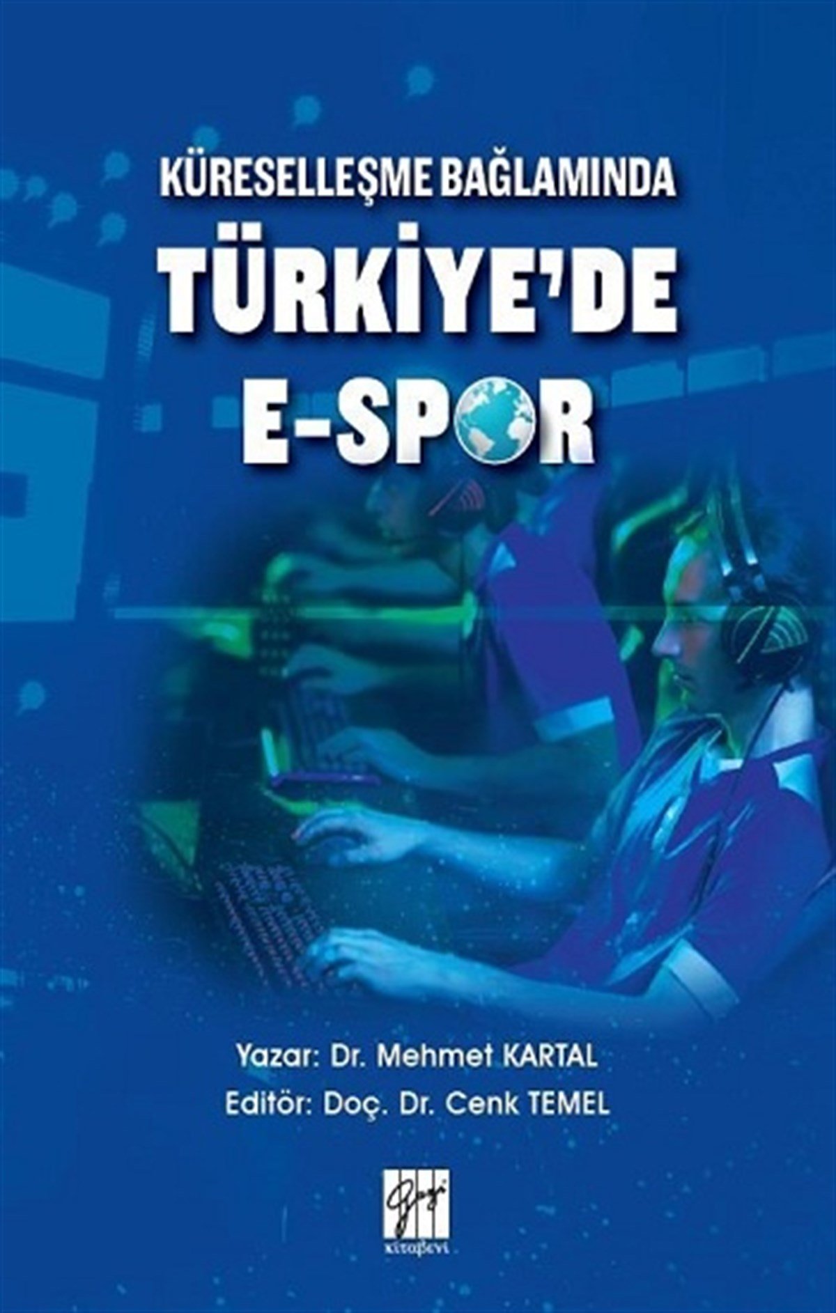 Küreselleşme Bağlamında Türkiye'de  E-Spor
