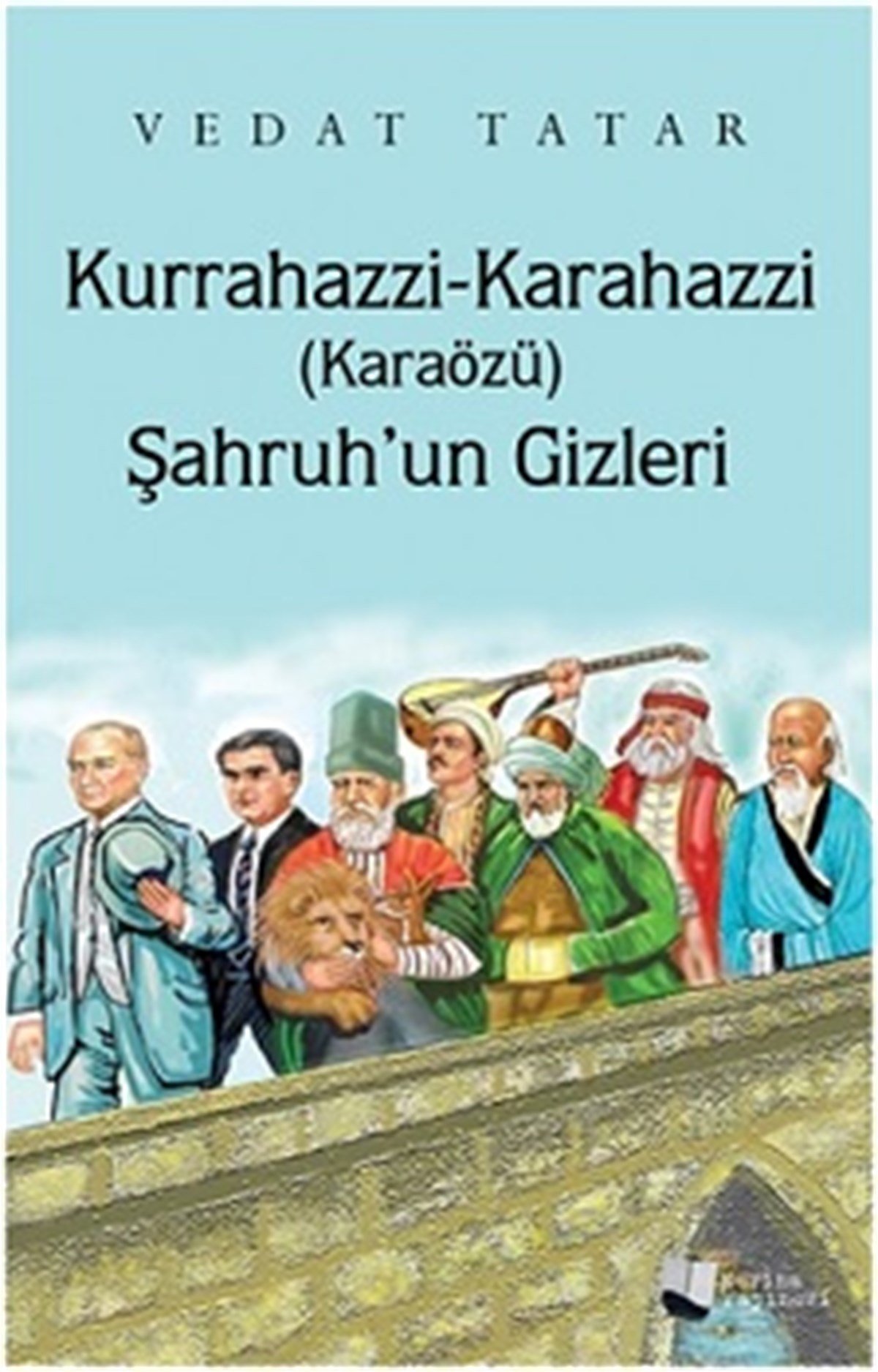 Kurrahazzi-Karahazzi(Karaözü)Şahruh’un Gizleri