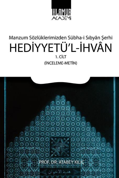 Manzum Sözlüklerimizden Sübha-i Sıbyan Şerhi Hediyyetü'l-İhvan (1. Cilt İnceleme-Metin)