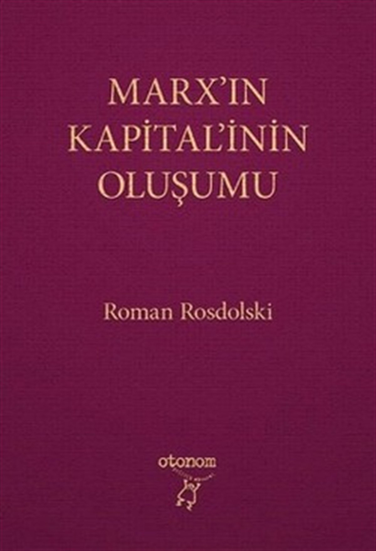 Marx’ın Kapital’inin Oluşumu