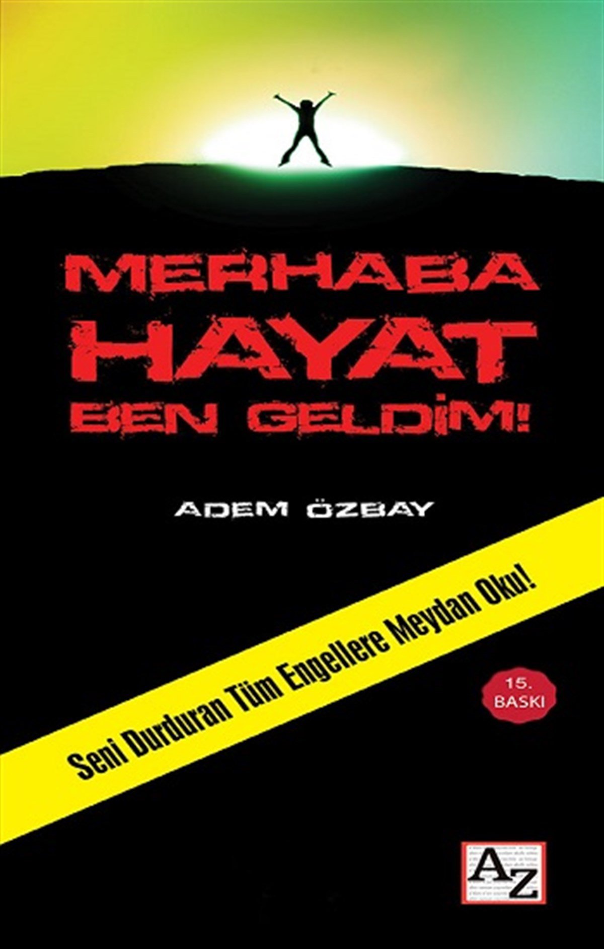 Merhaba Hayat Ben Geldim!