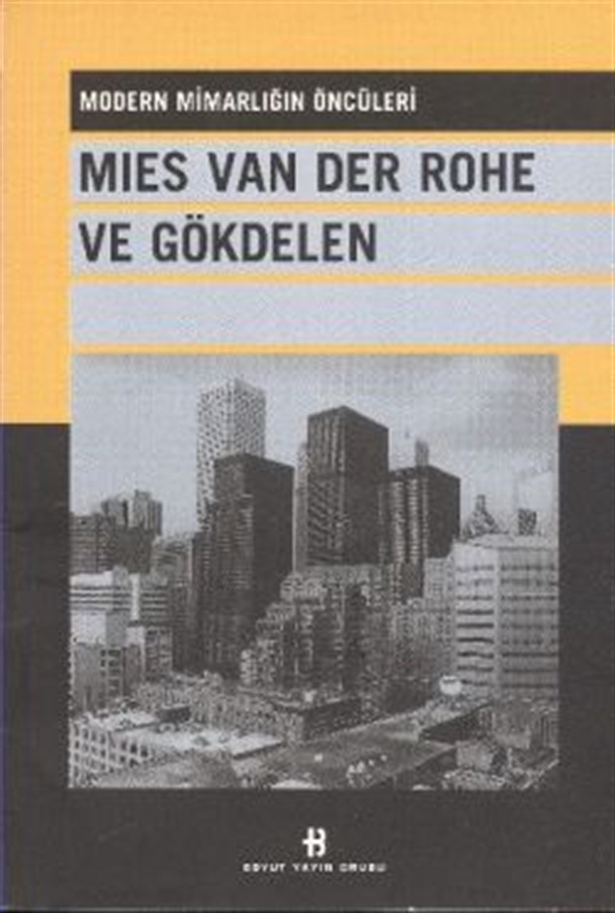 Mies Van Der Rohe ve Gökdelen Modern Mimarlığın Öncüleri