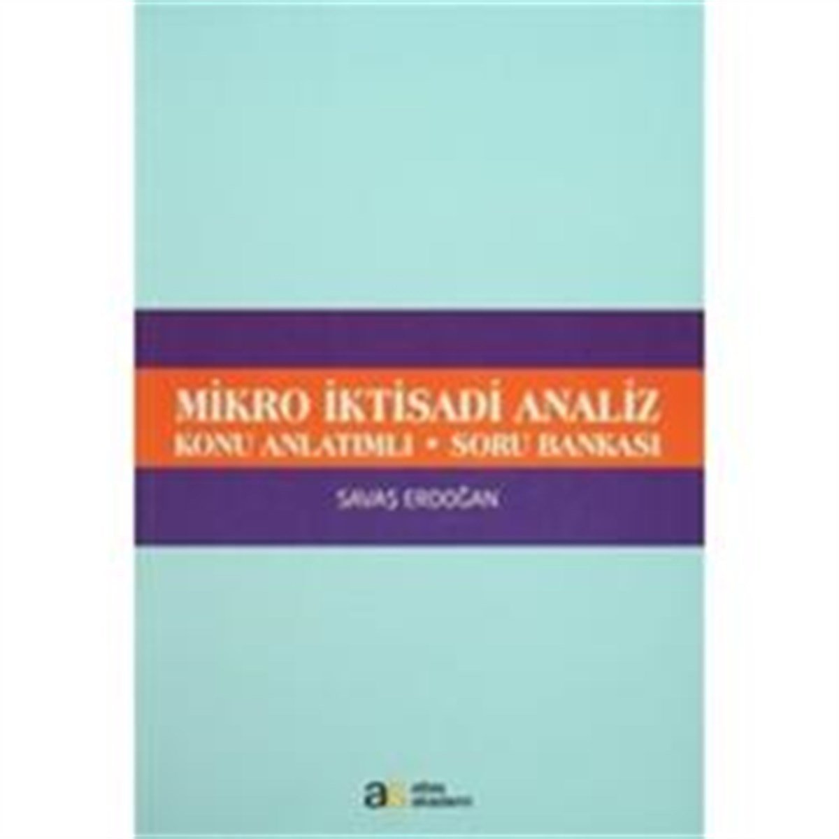 Mikro İktisadi Analiz - Konu Anlatımlı - Soru Bankası