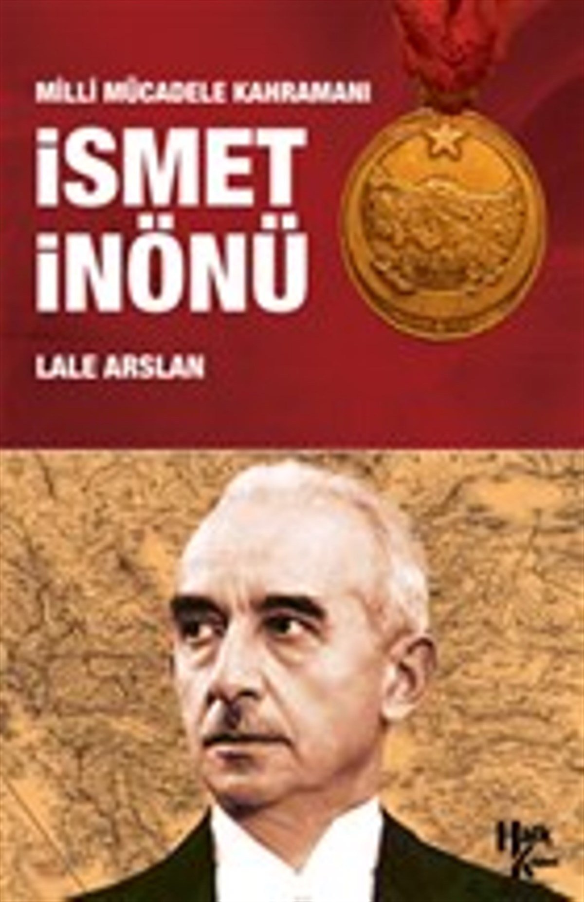 Milli Mücadele Kahramani İsmet İnönü