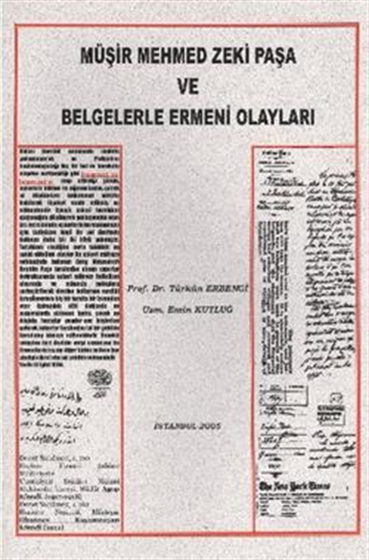 Müşir Mehmed Zeki Paşa ve Belgelerle Ermeni Olayları