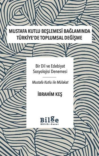 Mustafa Kutlu Beşlemesi Bağlamında Türkiye’de Toplumsal Değişme