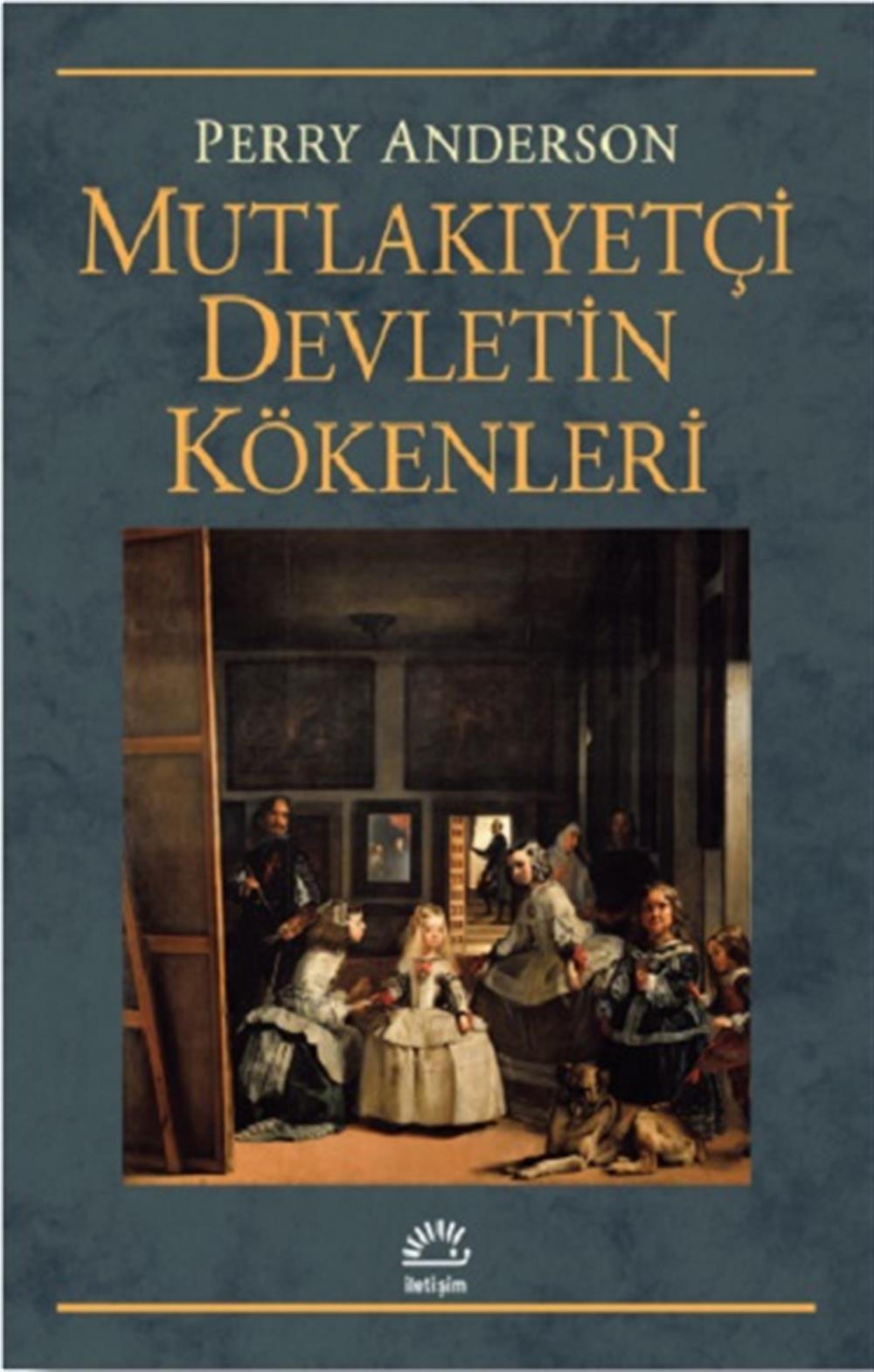 Mutlakıyetçi Devletin Kökenleri