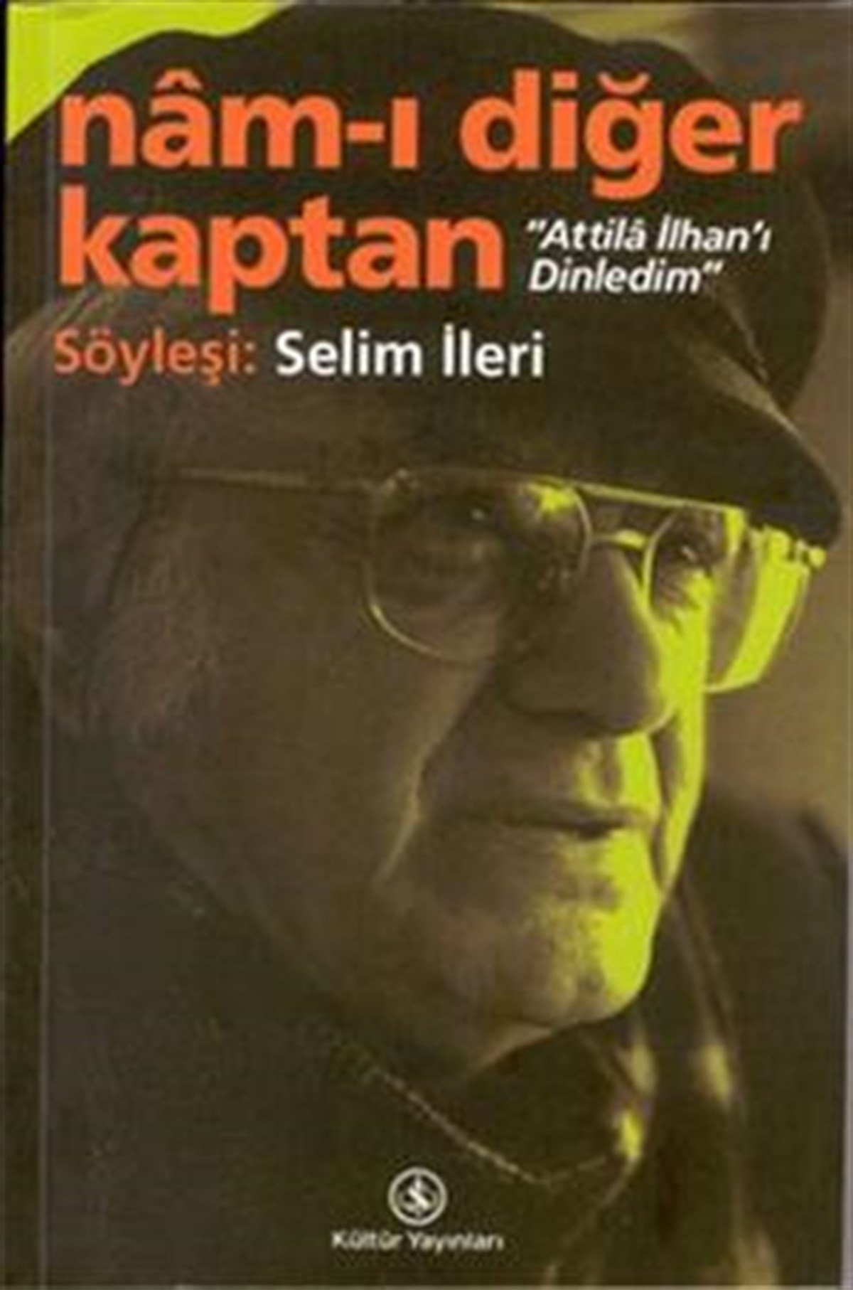 Nam-ı Diğer Kaptan - Attila İlhan’ı Dinledim