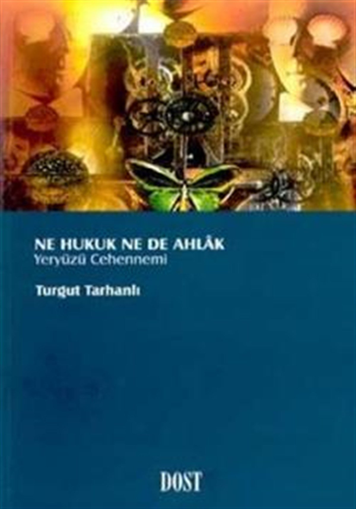 Ne Hukuk Ne De Ahlak Yeryüzü Cehennemi