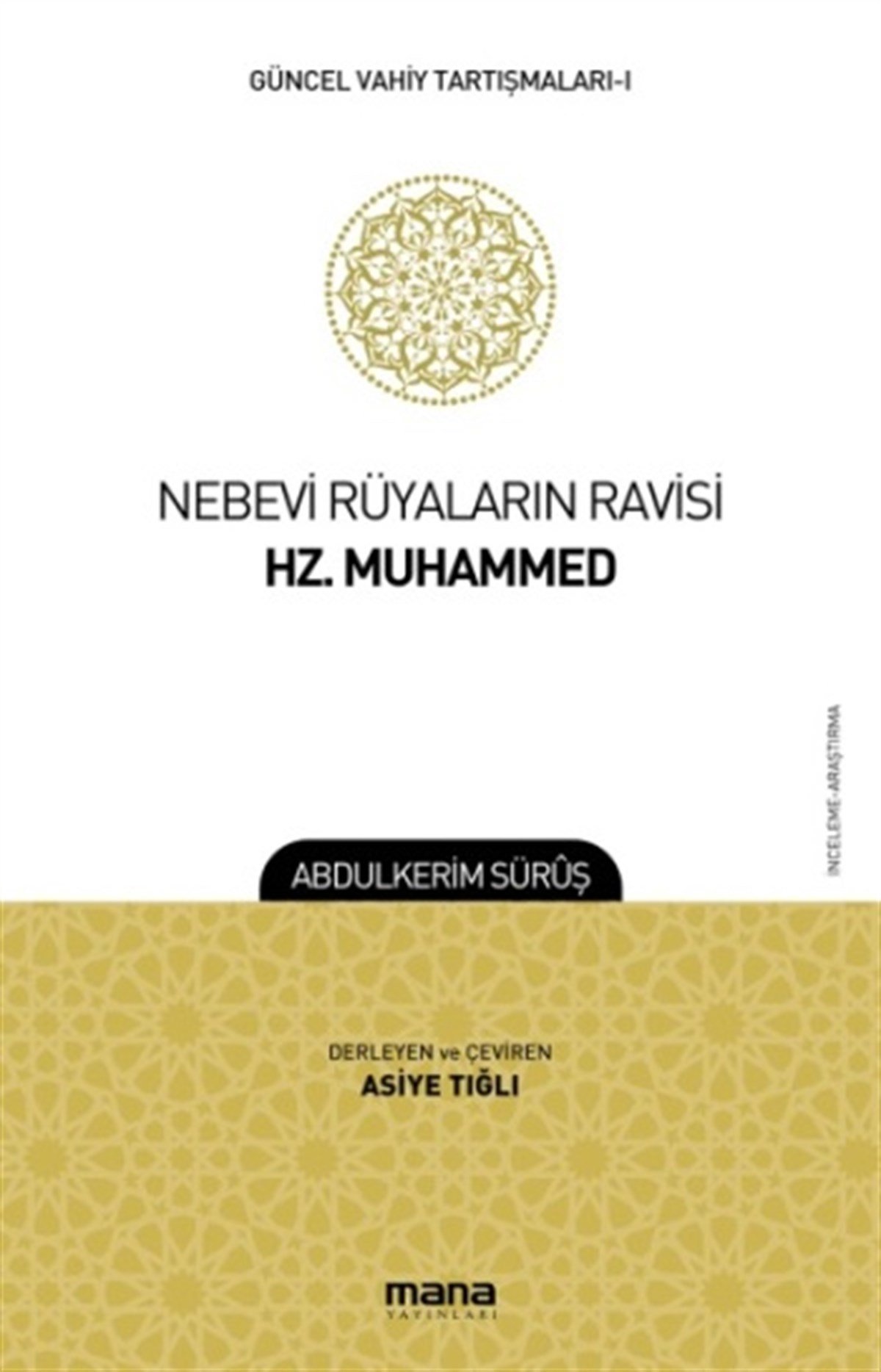 Nebevi Rüyaların Ravisi Hz. Muhammed - Güncel Vahiy Tartışmaları 1