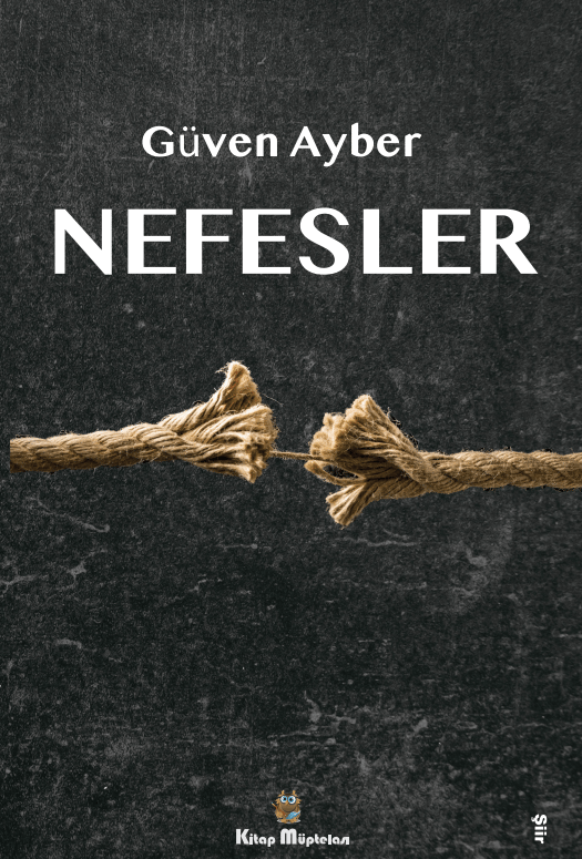 Nefesler , Güven Ayber , Kitap Müptelası Yayınları , 9786256447905 ,