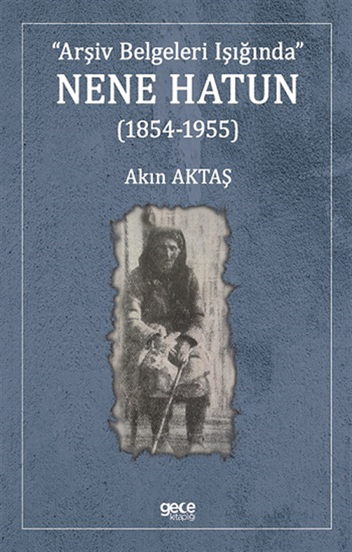 Nene Hatun (1854-1955)