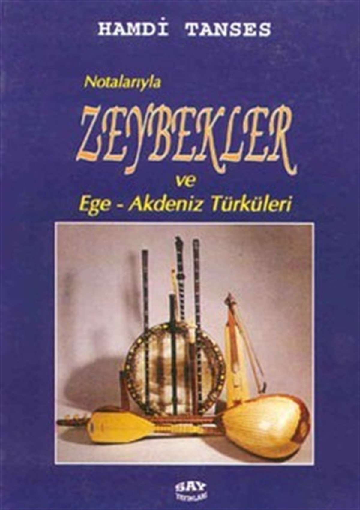 Notalarıyla Zeybekler ve Ege-Akdeniz Türküleri