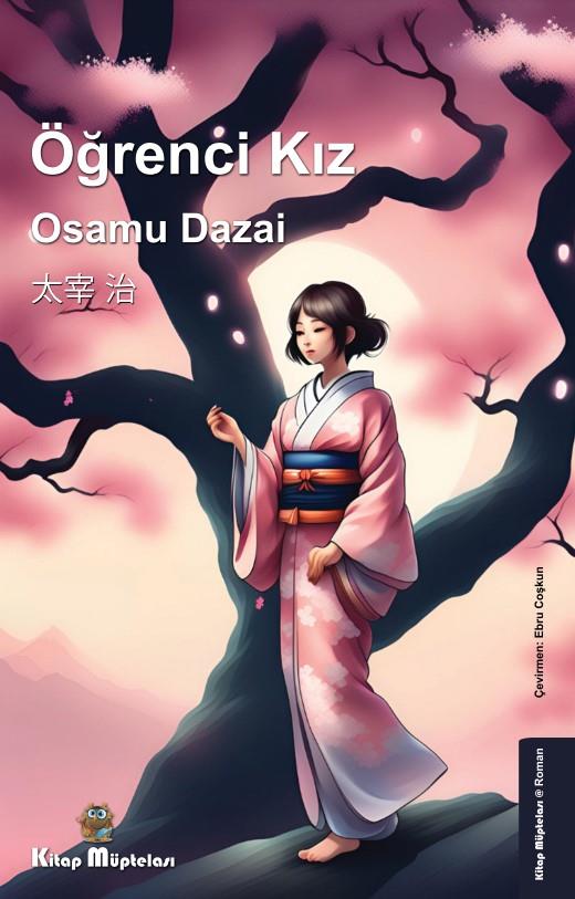 Öğrenci Kız , Osamu Dazai , Kitap Müptelası Yayınları , 9786256447950 ,