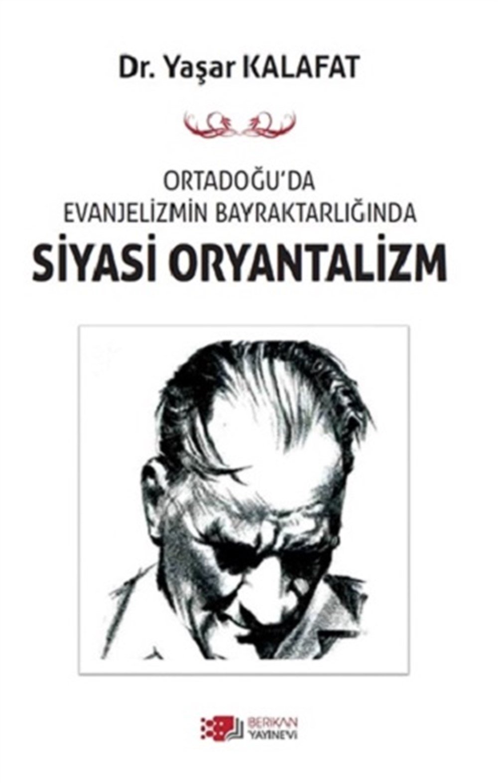 Ortadoğu’da Evanjelizmin Bayraktarlığında Siyasi Oryantalizm