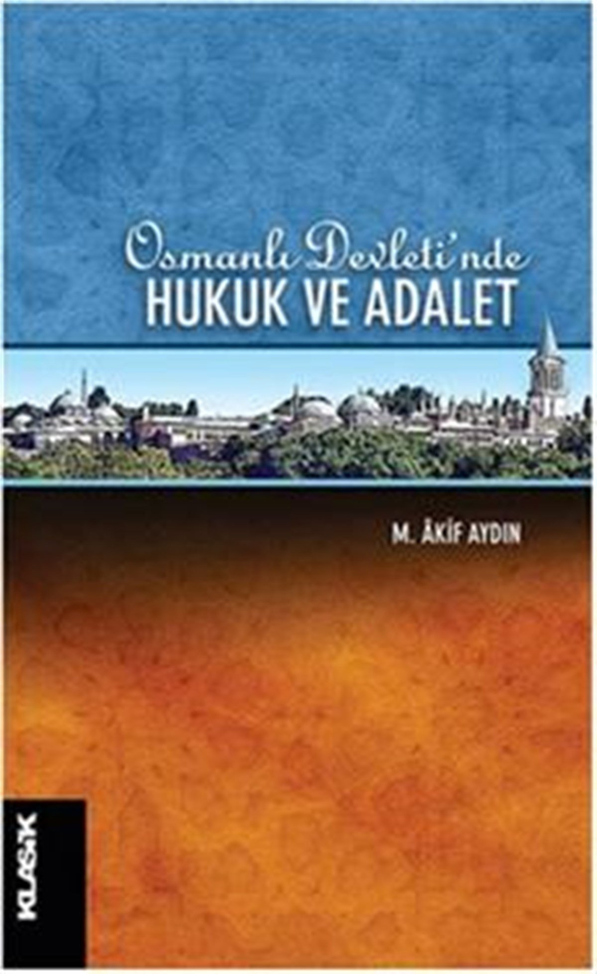 Osmanlı Devletinde Hukuk ve Adalet