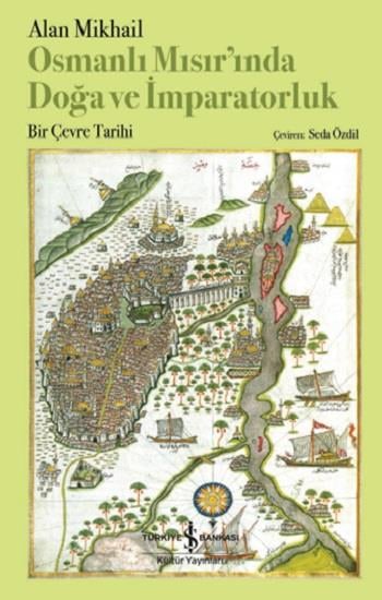 Osmanlı Mısır'ında Doğa ve İmparatorluk