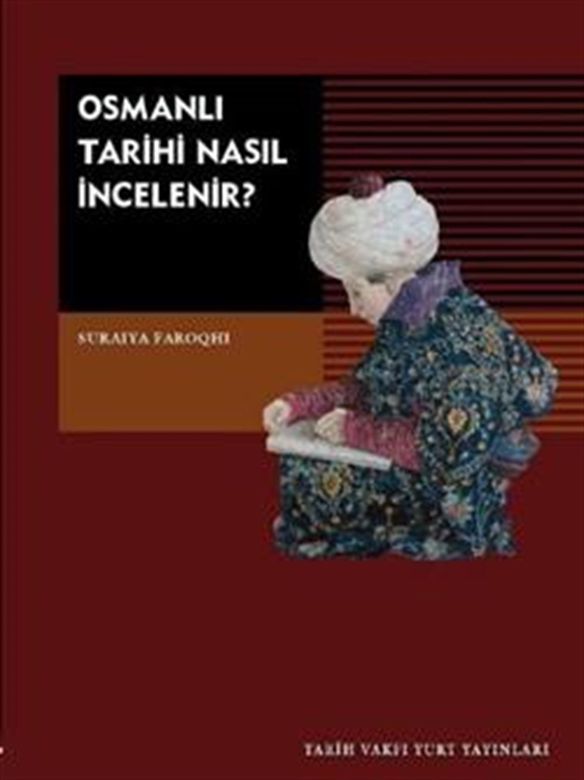 Osmanlı Tarihi Nasıl İncelenir?
