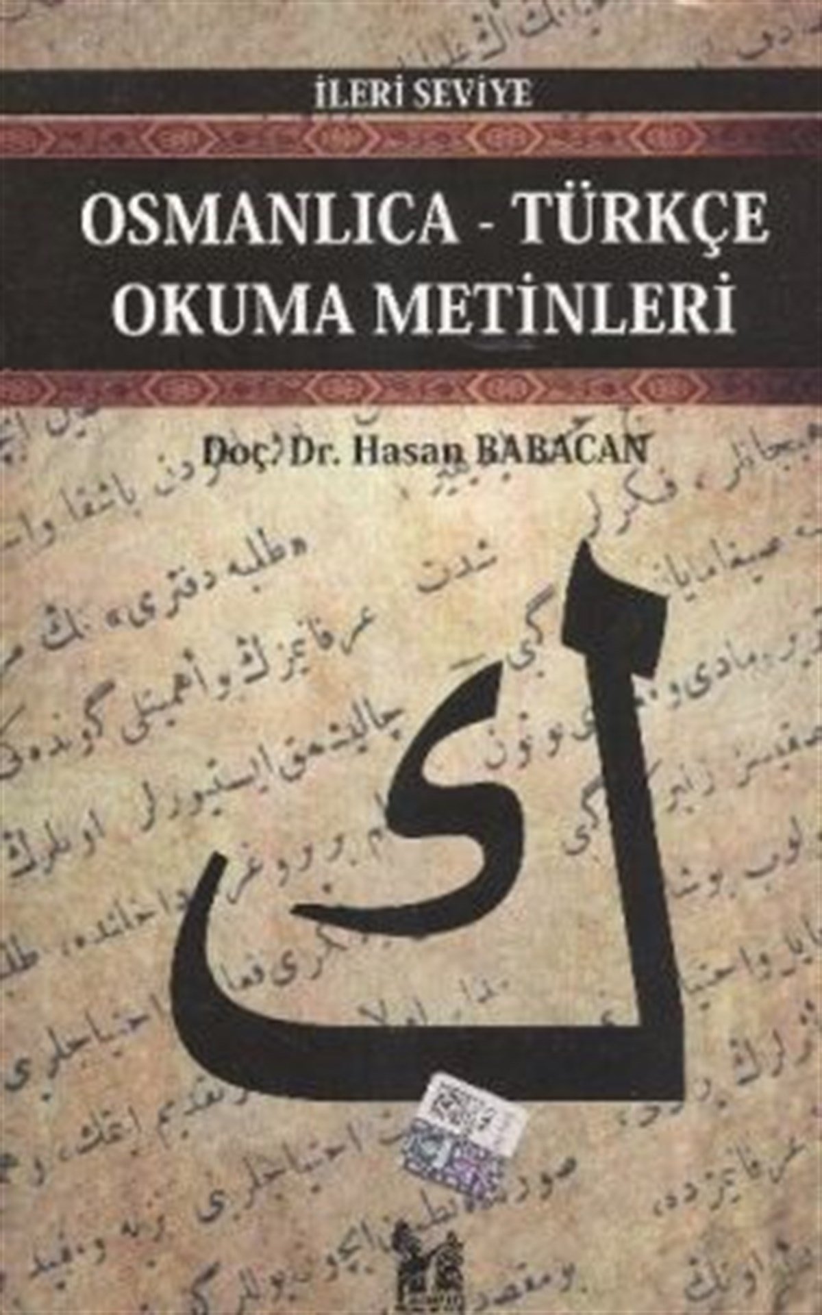 Osmanlıca-Türkçe Okuma Metinleri - İleri Seviye-2