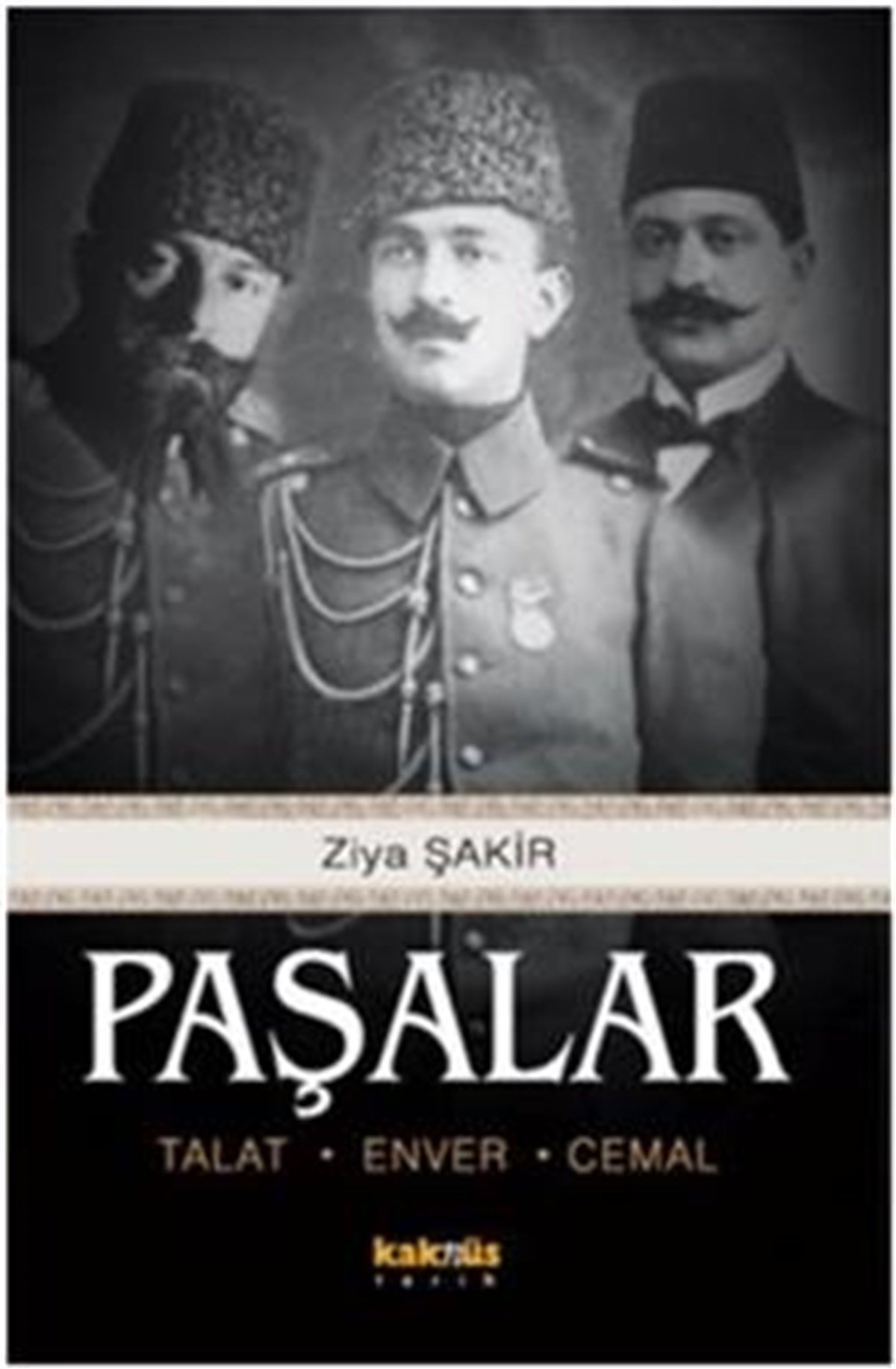 Paşalar: Talat, Enver, Cemal