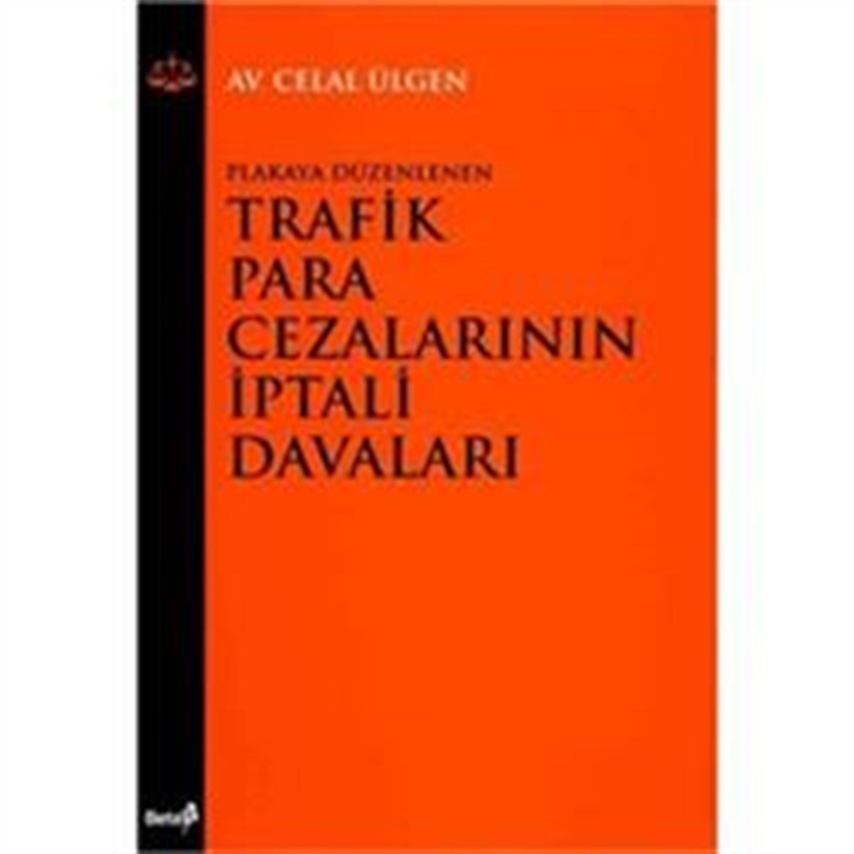 Plakaya Düzenlenen Trafik Para Cezalarının İptali Davaları