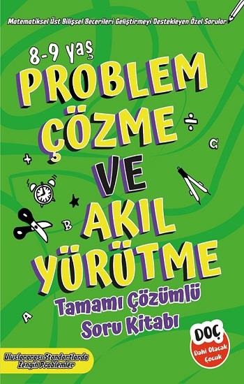 Problem Çözme ve Akıl Yürütme Tamamı Çözümlü Soru Kitabı 8-9 yaş