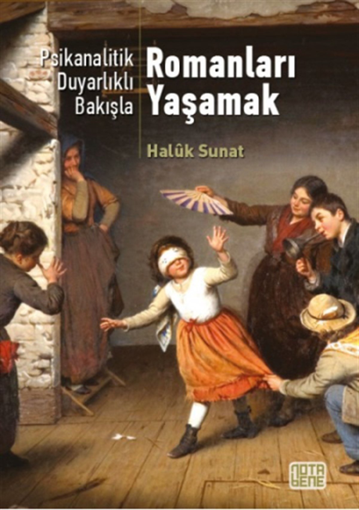 Psikanalitik Duyarlıklı Bakışla Romanları Yaşamak