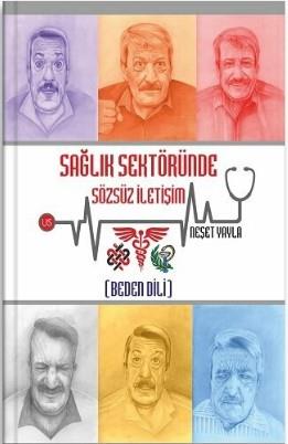 Sağlık Sektöründe Sözsüz İletişim (Beden Dili) , Neşet Yayla , Kitakitap , 9786057284884 ,
