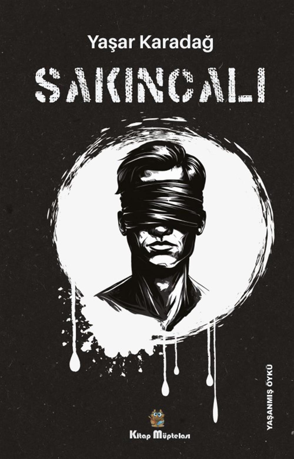 Sakıncalı , Yaşar Karadağ , Kitap Müptelası Yayınları , 9786256447172 ,