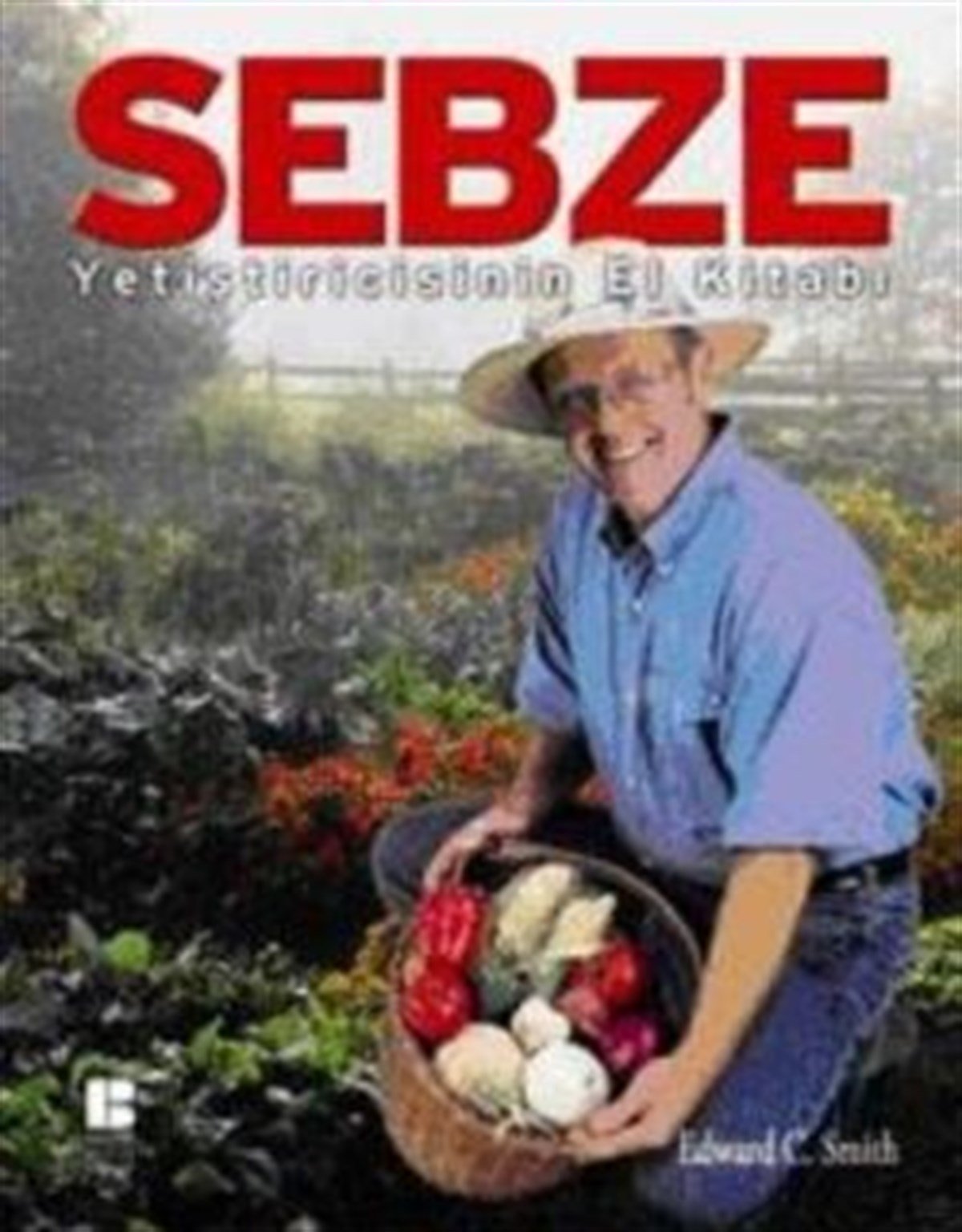Sebze Yetiştiricisinin El Kitabı