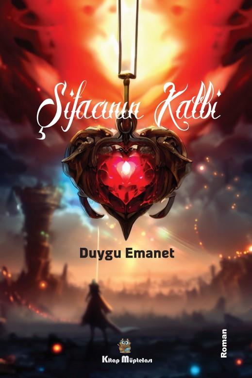 Şifacının Kalbi , Duygu Emanet , Kitap Müptelası Yayınları , 9786256447356 ,